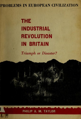 The industrial revolution in Britain: triumph or disaster?