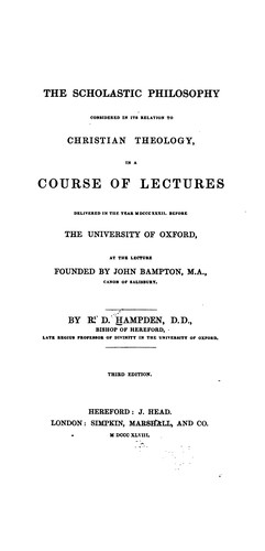 The Scholastic Philosophy Considered in Its Relation to Christian Theology: In a Course of ..