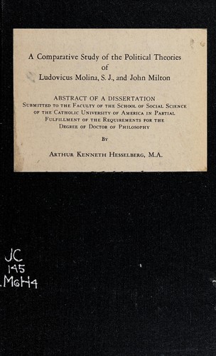 A comparative study of the political theories of Ludovicus Molina, S.J., and John Milton