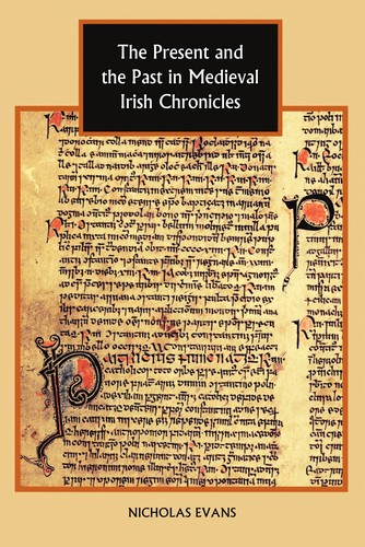 The present and the past in medieval Irish chronicles