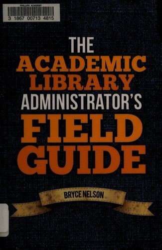 The academic library administrator's field guide