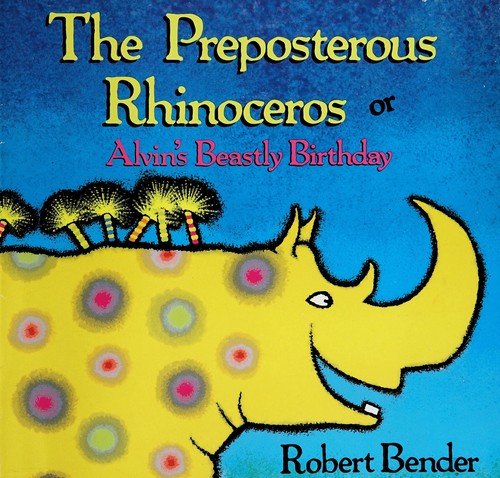The preposterous rhinoceros or Alvin's beastly birthday