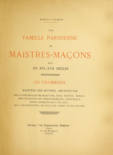 Une famille parisienne de maistres-mac ʹons aux XV, XVI, XVII sie  cles