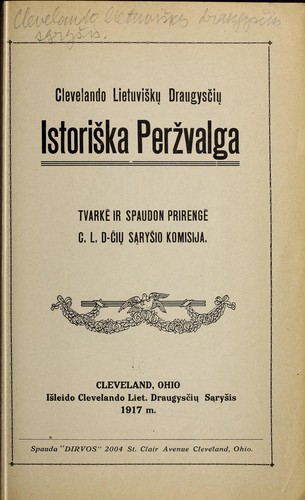 Clevelando lietuvišku̜ draugysčiu̜ istoriška peržvalga