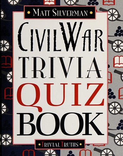 The Civil War trivia quiz book