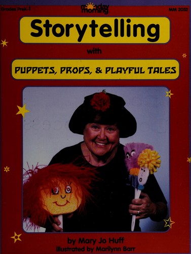 Storytelling With Puppets, Preps & Playful Tales