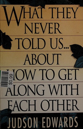 What they never told us about how to get along with each other