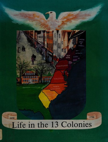 Life in the thirteen colonies 1650-1750