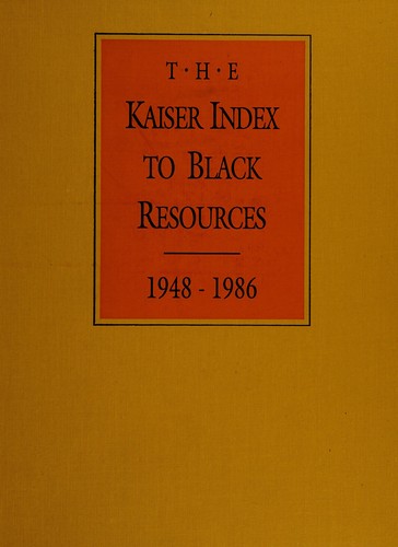 The Kaiser index to Black resources, 1948-1986