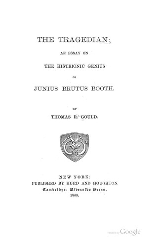 The Tragedian: An Essay on the Histrionic Genius of Junius Brutus Booth
