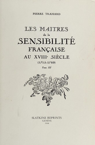 Les maîtres de la sensibilité française au XVIIIe siècle, 1715-1789
