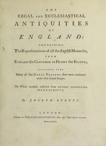 The regal and ecclesiastical antiquities of England