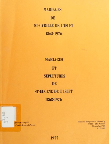 Mariages de St-Cyrille de l'Islet, 1865-1976 ; Mariages et sépultures de St-Eugène de l'Islet, 1868-1976