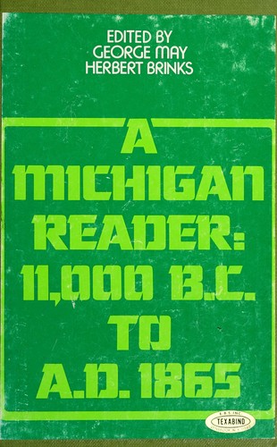 A Michigan reader: 11,000 B.C. to A.D. 1865
