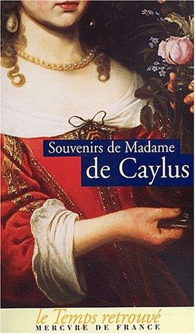 Souvenirs de madame de Caylus, nièce de madame de Maintenon