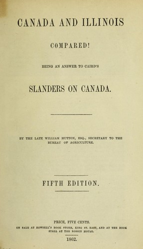 Canada and Illinois compared! being an answer to Caird's Slanders on Canada