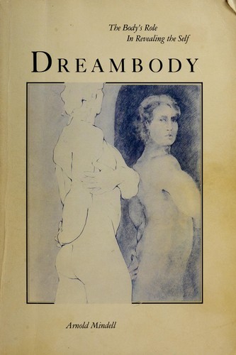 Dreambody, the body's role in revealing the self