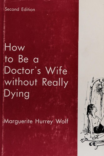How to be a doctor's wife without really dying