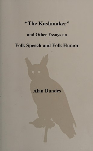 "The kushmaker" and other essays on folk speech and folk humor