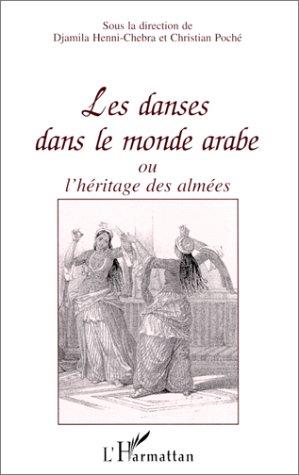 Les danses dans le monde arabe, ou, L'héritage des almées