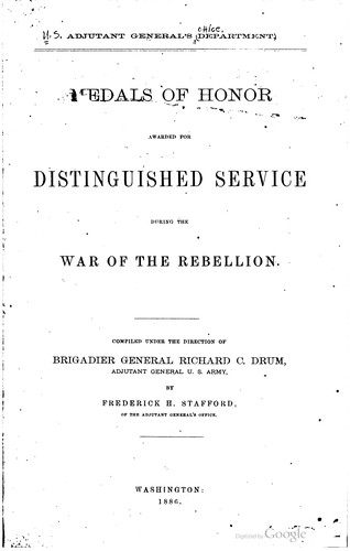 Medals of honor awarded for dinstinguished service during the war of the rebellion