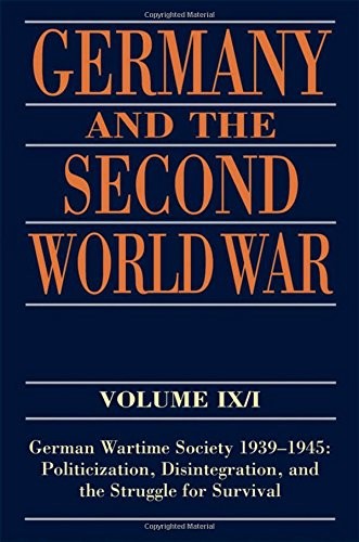 Germany and the Second World War : Volume IX/I : German Wartime Society 1939-1945