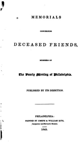 Memorials Concerning Deceased Friends, Members of the Yearly Meting of Philadelphia