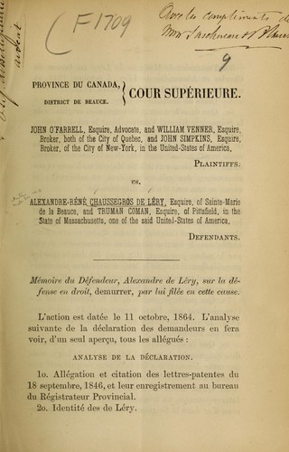 John O'Farrell, Esquire, Advocate, and  William Venner, Esquire, Broker, both of the City of Quebec, and John Simpkins, Esquire, Broker, of the City of New-York, in the United-States of America. Plaintiffs : vs. Alexandre-Rene Chaussegros de Lery, Esquire, of Sainte-Maire de la Beauce, and Truman Coman, Esquire, of Pittsfield, in the State of Massachusetts, one of the said United-States of America. Defendants