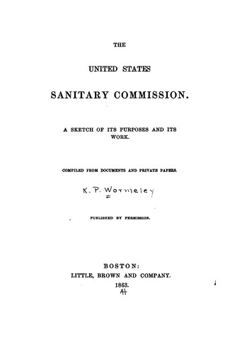 The United States Sanitary Commission: A Sketch of Its Purposes and Its Work