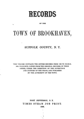 Records of the town of Brookhaven, Suffolk County, N. Y. ...