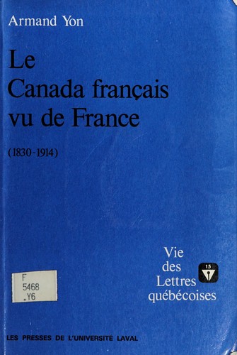 Le Canada français vu de France, 1830-1914