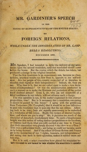 Mr. Gardinier's speech in the House of representatives of the United States, on foreign relations, while under the consideration of Mr. Campbell's resolutions