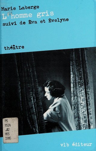 L' homme gris ; suivi de, Eva et Evelyne