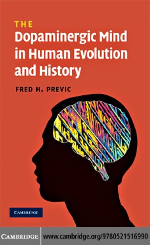 The dopaminergic mind in human history and evolution