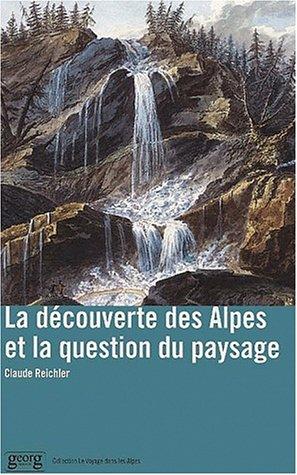 La Découverte des Alpes et la question du paysage