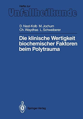 Die Klinische Wertigkeit Biochemischer Faktoren beim Polytrauma