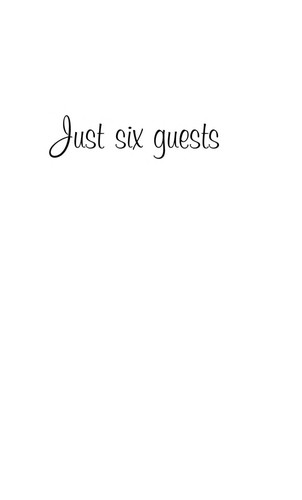 Just six guests