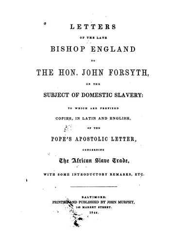Letters of the late Bishop England to the Hon. John Forsyth