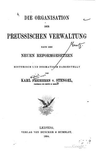 Die Organisation der Preussischen verwaltung nach den neuen Reformgesetzen