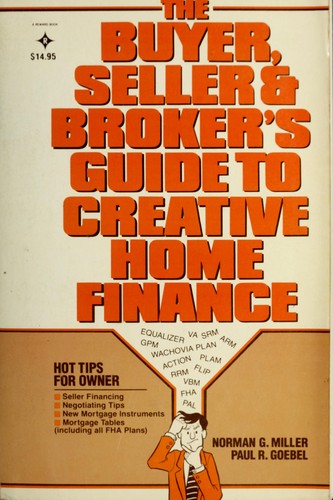 The buyer, seller & broker's guide to creative home finance