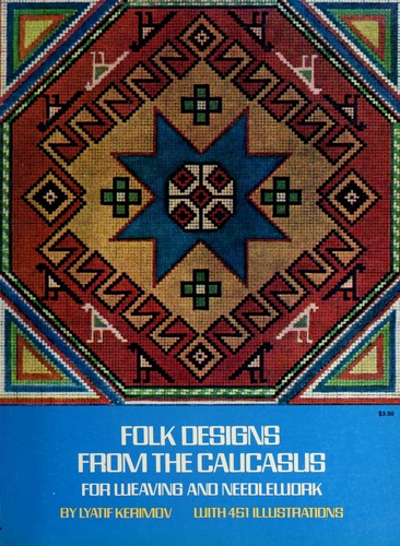 Folk designs from the Caucasus for weaving and needlework