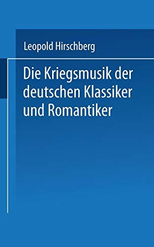 Die Kriegsmusik der deutschen Klassiker und Romantiker