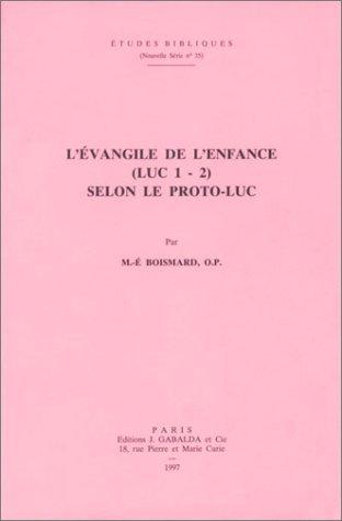 L'évangile de l'enfance (Luc 1-2) selon le proto-Luc