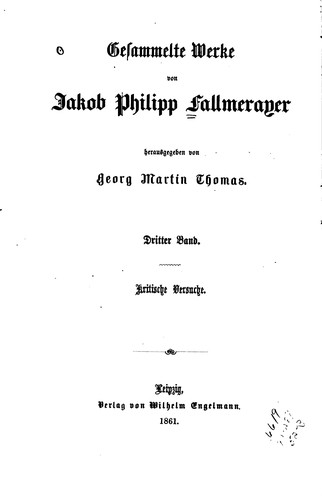 Gesammelte werke von Jakob Philipp Fallmerayer