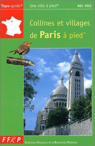 Collines Et Villages De Paris a Pied