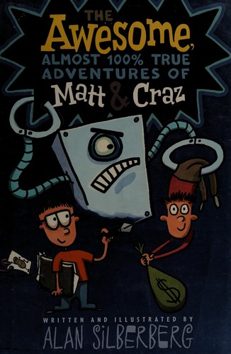 The awesome, almost 100% true adventures of Matt and Craz
