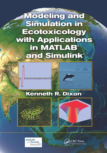 Modeling and simulation in ecotoxicology with applications in MATLAB and Simulink
