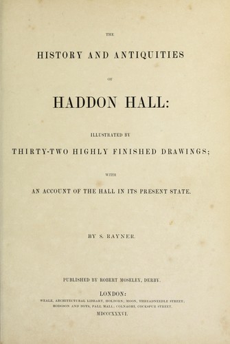 The history and antiquities of Haddon Hall