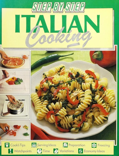 Step by Step Italian Cooking (Step-By-Step Cookbook Series)