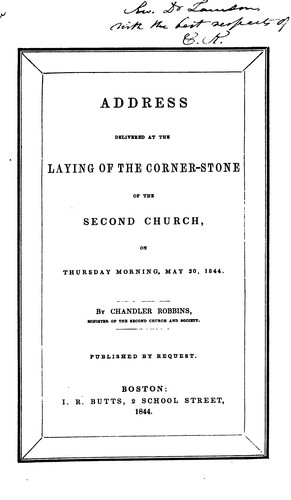 Address Delivered at the Laying of the Corner-stome of the Second-Church, on Thursday Morning ..
